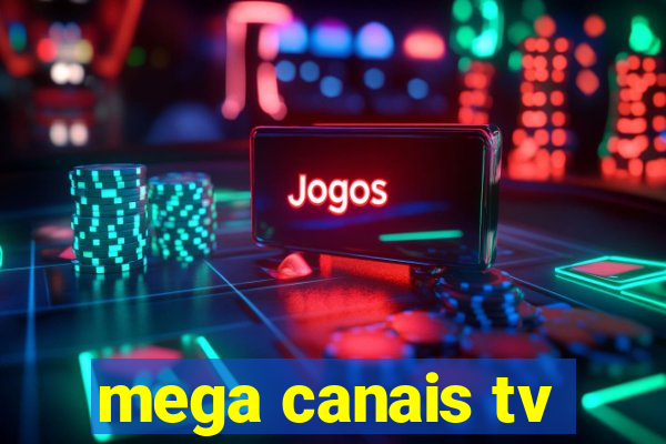 mega canais tv